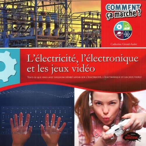 L'Electricite , l'electronique et les jeux video