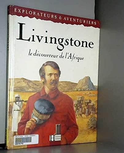 Livingstone : le decouvreur de l'afrique