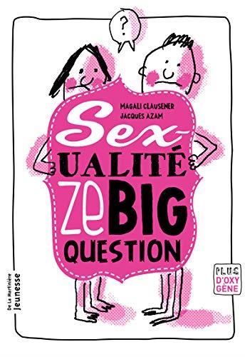 SEXUALITE ZE BIG QUESTION