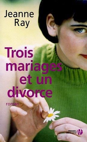 Trois mariages et un divorce
